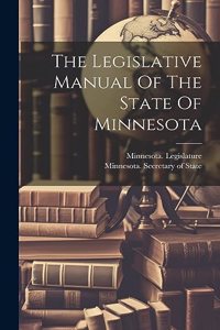 Legislative Manual Of The State Of Minnesota