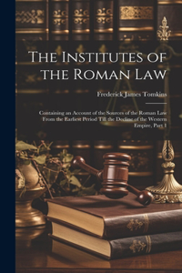 Institutes of the Roman Law