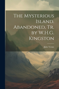 Mysterious Island. Abandoned, Tr. by W.H.G. Kingston