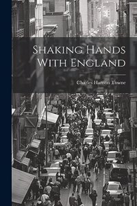 Shaking Hands With England