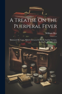 Treatise On The Puerperal Fever