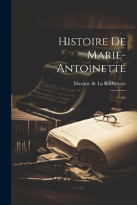 Histoire de Marie-Antoinette