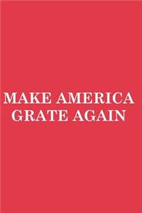 Make America Grate Again