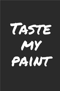 Taste My Paint