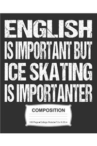 English Is Important But Ice Skating Is Importanter Composition