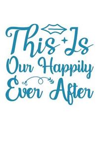 This Is Our Happily Ever After