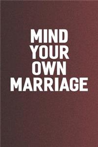 Mind Your Own Marriage