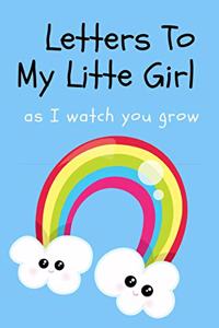 Letters To My Little Girl As I Watch You Grow