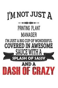 I'm Not Just A Printing Plant Manager