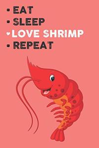 Eat Sleep Love Shrimp Repeat