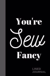 You're Sew Fancy