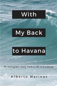 With my back to Havana