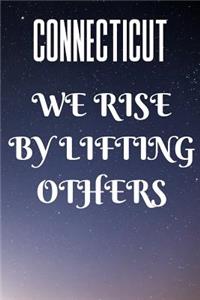 Connecticut We Rise By Lifting Others