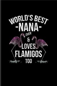 World's Best Nana Ever & Loves Flamingos Too