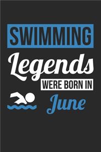 Swimming Legends Were Born In June - Swimming Journal - Swimming Notebook - Birthday Gift for Swimmer