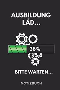 Ausbildung Läd... 38% Bitte Warten... Notizbuch