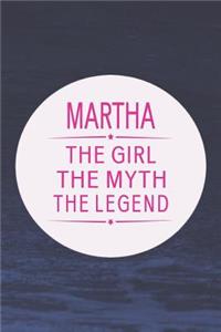 Martha the Girl the Myth the Legend