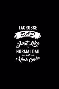 Lacrosse Dad Just Like a Normal Dad But Much Cooler