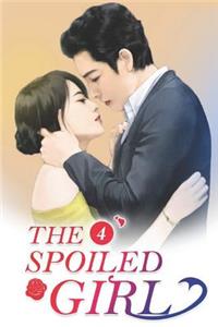 The Spoiled Girl 4