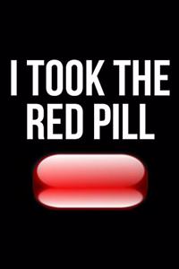 I Took the Red Pill
