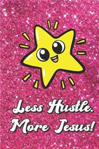 Less Hustle More Jesus