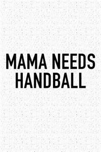Mama Needs Handball