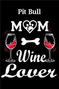 Pit Bull Mom Wine Lover