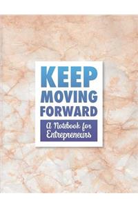 Keep Moving Forward - A Notebook for Entrepreneurs