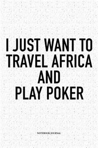 I Just Want To Travel Africa And Play Poker