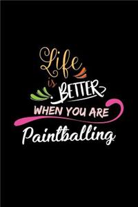 Life Is Better When You Are Paintballing