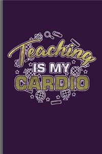 Teaching is my Cardio