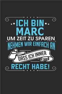 Ich bin Marc Um Zeit zu sparen nehmen wir einfach an dass ich immer Recht habe!