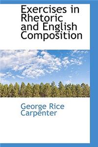 Exercises in Rhetoric and English Composition