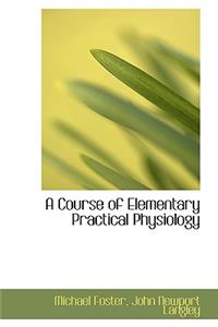 A Course of Elementary Practical Physiology