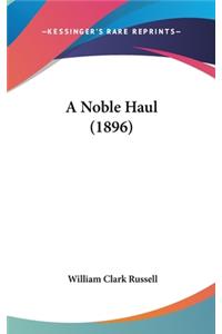 A Noble Haul (1896)