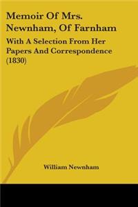 Memoir Of Mrs. Newnham, Of Farnham: With A Selection From Her Papers And Correspondence (1830)