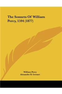 The Sonnets Of William Percy, 1594 (1877)