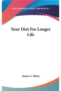 Your Diet for Longer Life