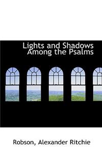 Lights and Shadows Among the Psalms