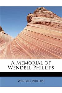 A Memorial of Wendell Phillips