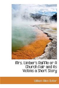 Mrs. Limber's Raffle or a Church Fair and Its Victims a Short Story