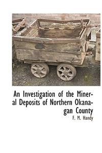 An Investigation of the Mineral Deposits of Northern Okanagan County