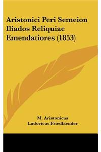 Aristonici Peri Semeion Iliados Reliquiae Emendatiores (1853)