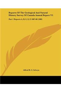 Reports Of The Geological And Natural History Survey Of Canada Annual Report V3