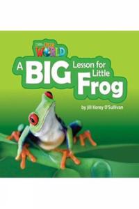 Our World Readers: A Big Lesson for Little Frog