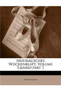 Musikalisches Wochenblatt, Volume 5, Part 1