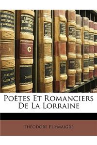 Poètes Et Romanciers De La Lorraine