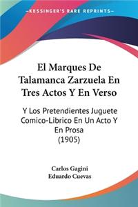 Marques de Talamanca Zarzuela En Tres Actos y En Verso