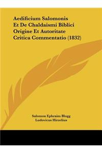 Aedificium Salomonis Et de Chaldaismi Biblici Origine Et Autoritate Critica Commentatio (1832)