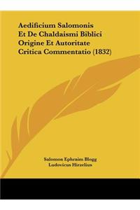 Aedificium Salomonis Et de Chaldaismi Biblici Origine Et Autoritate Critica Commentatio (1832)